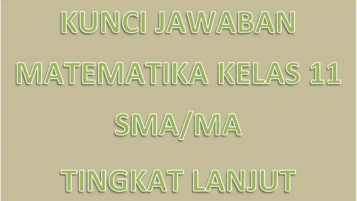 Kunci Jawaban Matematika Kelas 11 Semester 1 Tingkat Lanjut Halaman 117 Kunci Jawaban Matematika Kelas 11 Semester 1 Tingkat Lanjut Halaman 117